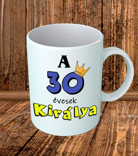 A 30 évesek királya bögre