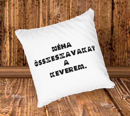 Néha összeszavakat a keverem párna