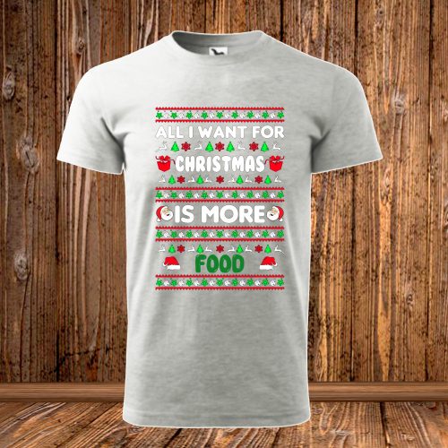 All I want for christmas is more food póló